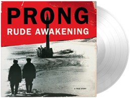 Prong "Rude Awakening" 180g Crystal Clear Vinyl - PRE-ORDER