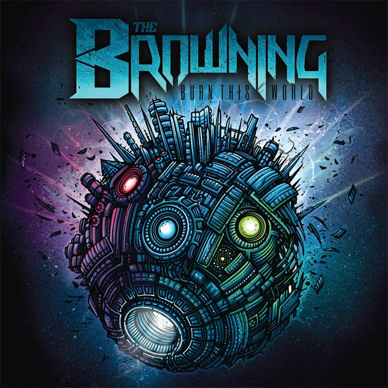 The Browning "Burn This World" Digipak CD