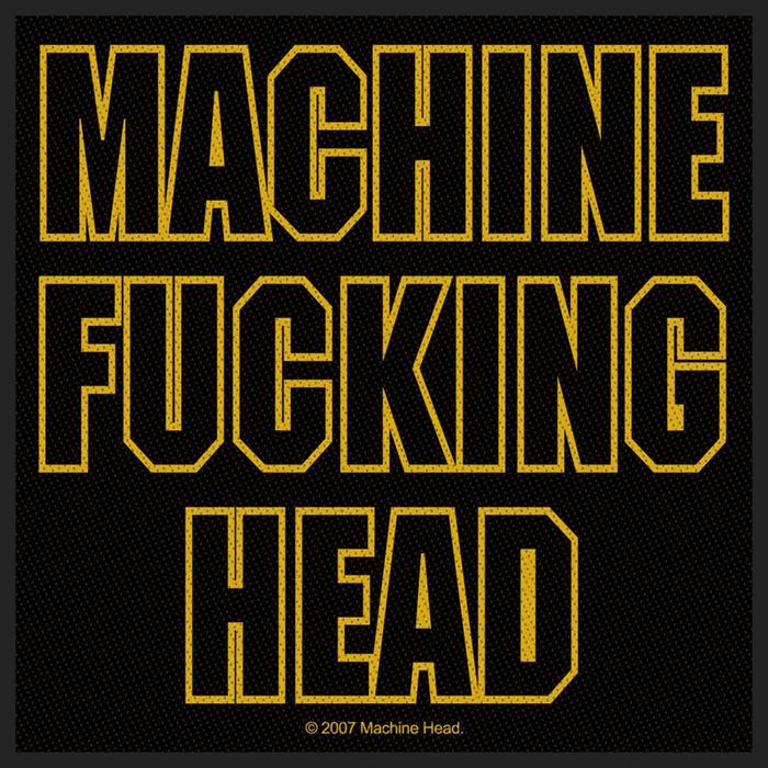 Machine Head "Machine Fucking Head" Patch